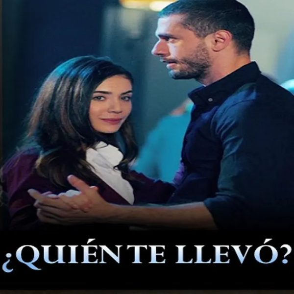 Quien Te LLevo (Seni Kimler Aldi) [Turca] [40 Cap]