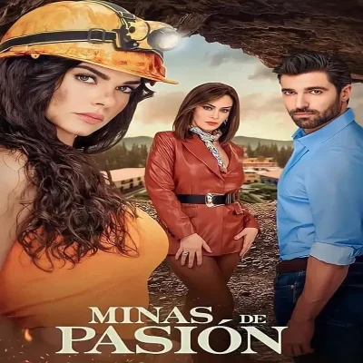 Minas de pasión [Mexico] [106 Cap]