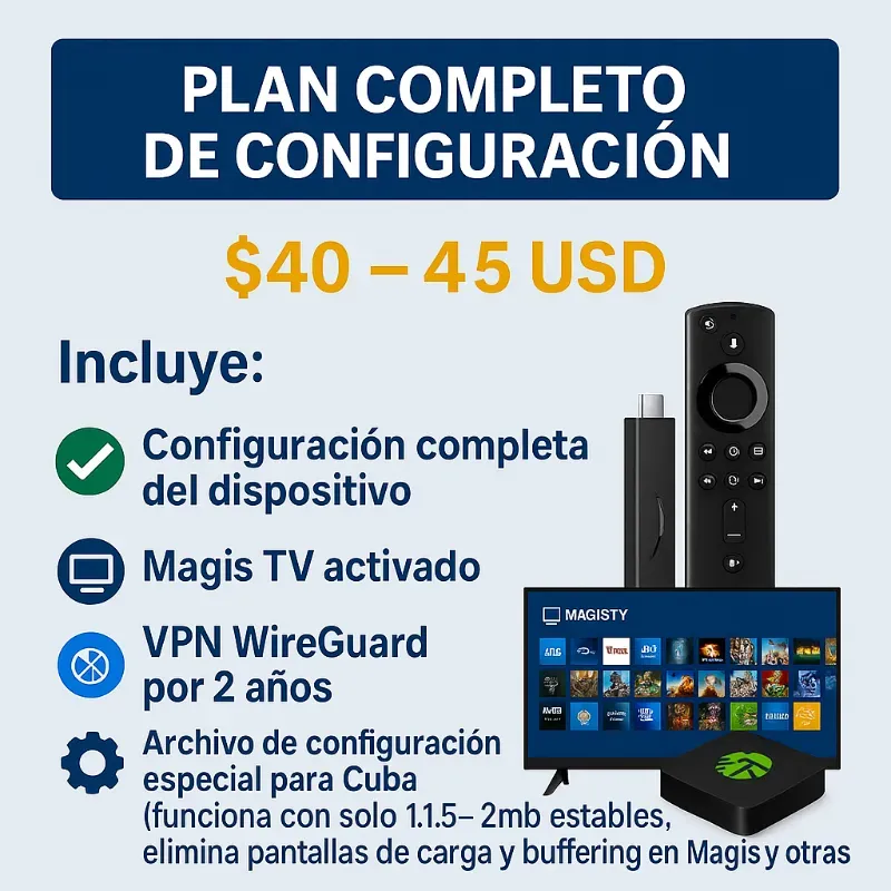 CONFIGURACION PLAN COMPLETO – Configuración + Magis TV + VPN 2 Años + Optimización para Cuba