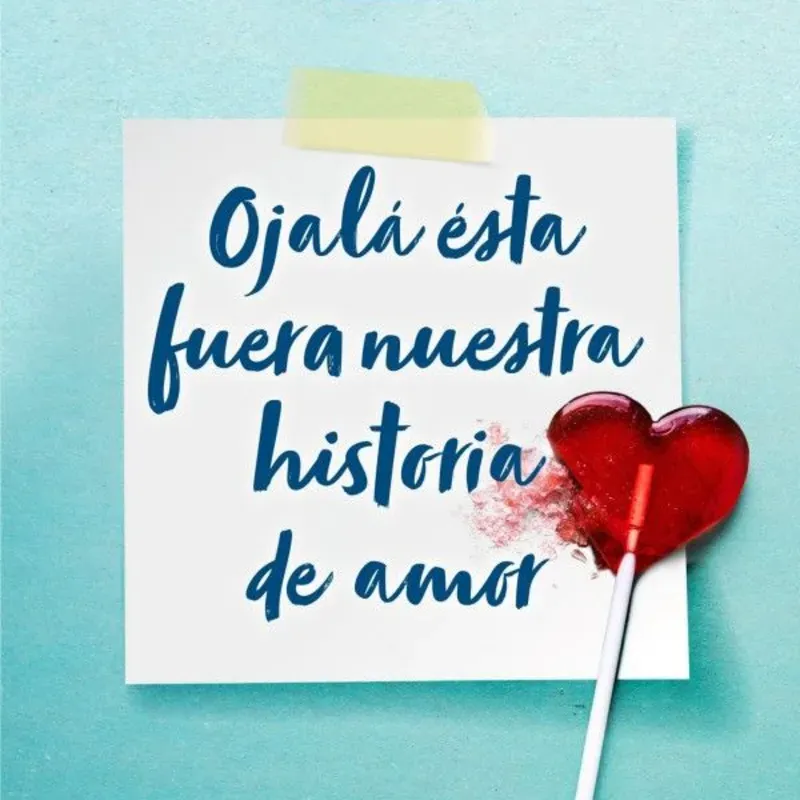 Ojalá está fuera nuestra historia de amor