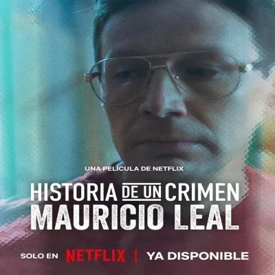 Historia de un crimen Mauricio Leal [2023]