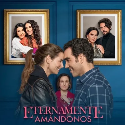 Eternamente Amandonos [Mexico] [120 Cap]