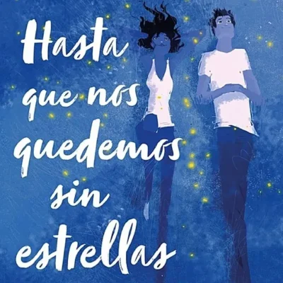 Hasta que nos quedemos sin estrellas
