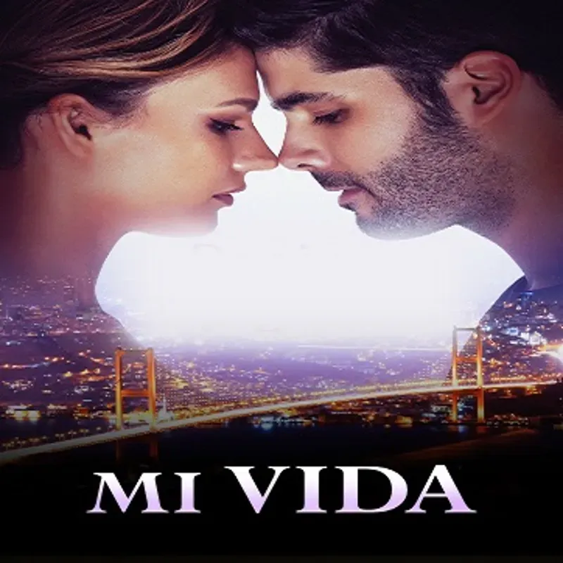 Mi vida (Benim Hayatım) [Turca] [18 Cap]