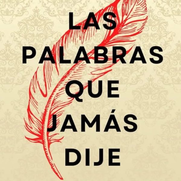 LAS PALABRAS QUE JAMÁS DIJE